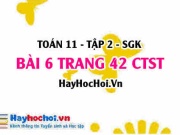 Bài 6 trang 42 Toán 11 tập 2 Chân trời sáng tạo: Tính vận...